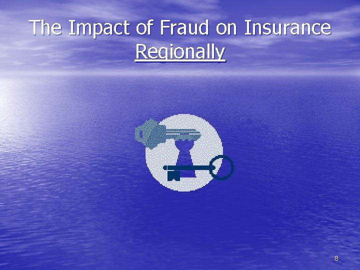 The Impact of Fraud on Insurance Regionally 8 