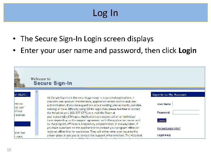 Log In • The Secure Sign-In Login screen displays • Enter your user name