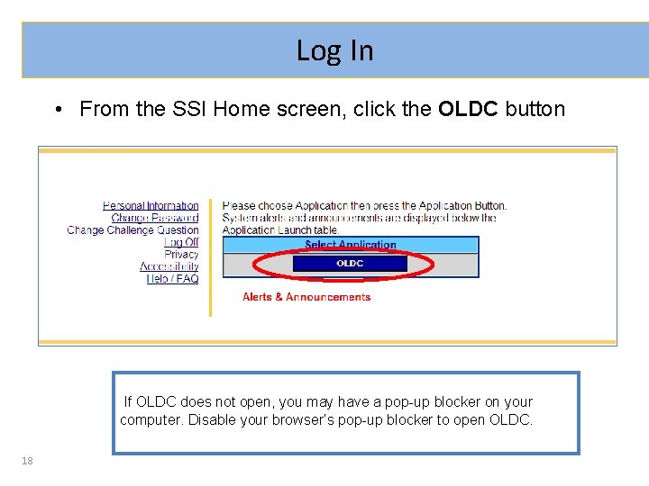 Log In • From the SSI Home screen, click the OLDC button If OLDC