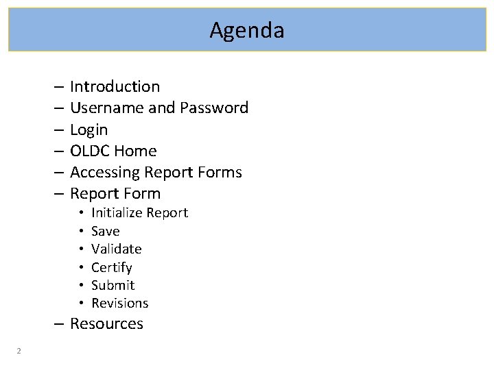 Agenda – Introduction – Username and Password – Login – OLDC Home – Accessing