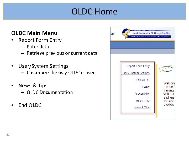 OLDC Home OLDC Main Menu • Report Form Entry – Enter data – Retrieve