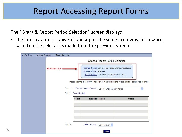 Report Accessing Report Forms The “Grant & Report Period Selection” screen displays • The