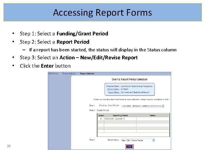Accessing Report Forms • Step 1: Select a Funding/Grant Period • Step 2: Select