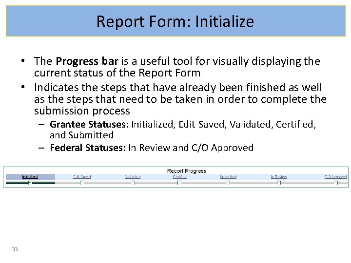 Report Form: Initialize • The Progress bar is a useful tool for visually displaying