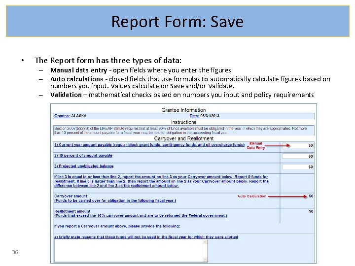 Report Form: Save • The Report form has three types of data: – Manual