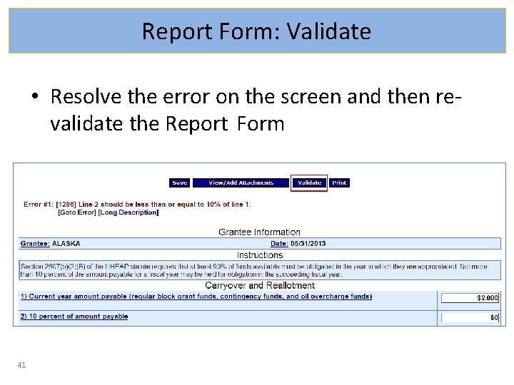 Report Form: Validate • Resolve the error on the screen and then revalidate the