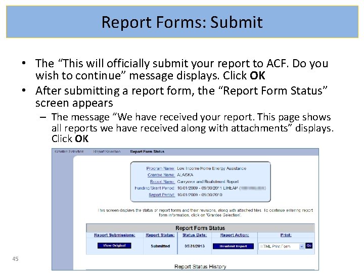 Report Forms: Submit • The “This will officially submit your report to ACF. Do