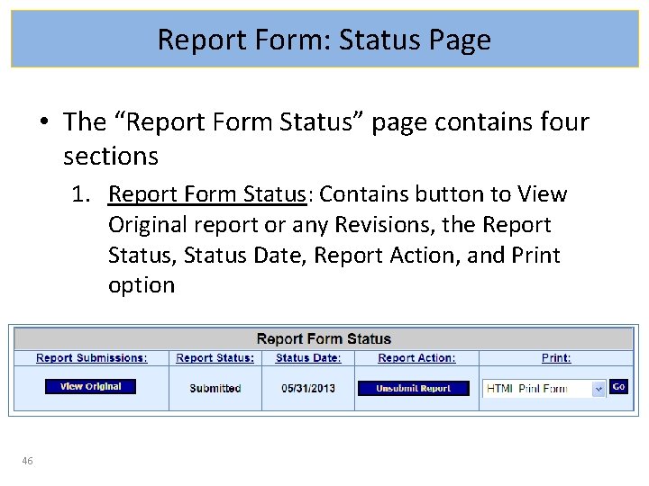 Report Form: Status Page • The “Report Form Status” page contains four sections 1.