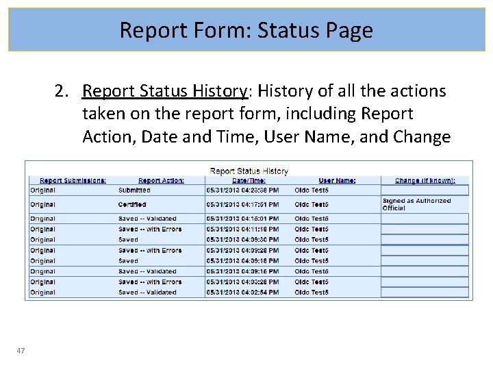 Report Form: Status Page 2. Report Status History: History of all the actions taken