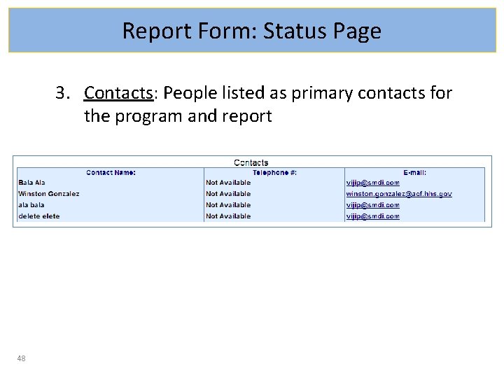 Report Form: Status Page 3. Contacts: People listed as primary contacts for the program