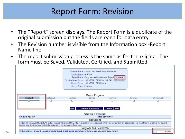 Report Form: Revision • The “Report” screen displays. The Report Form is a duplicate