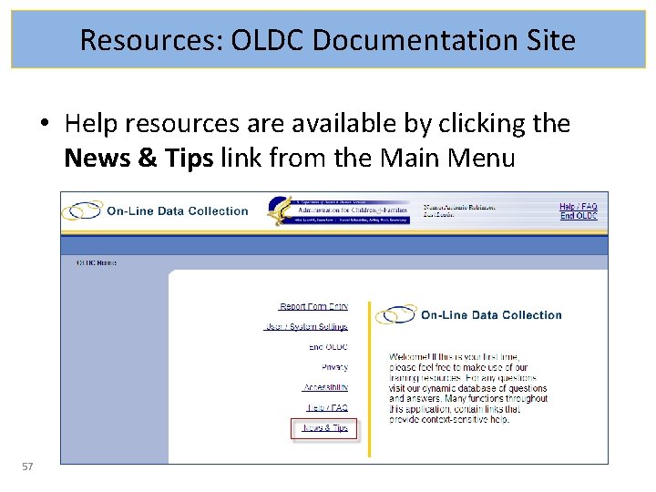 Resources: OLDC Documentation Site • Help resources are available by clicking the News &