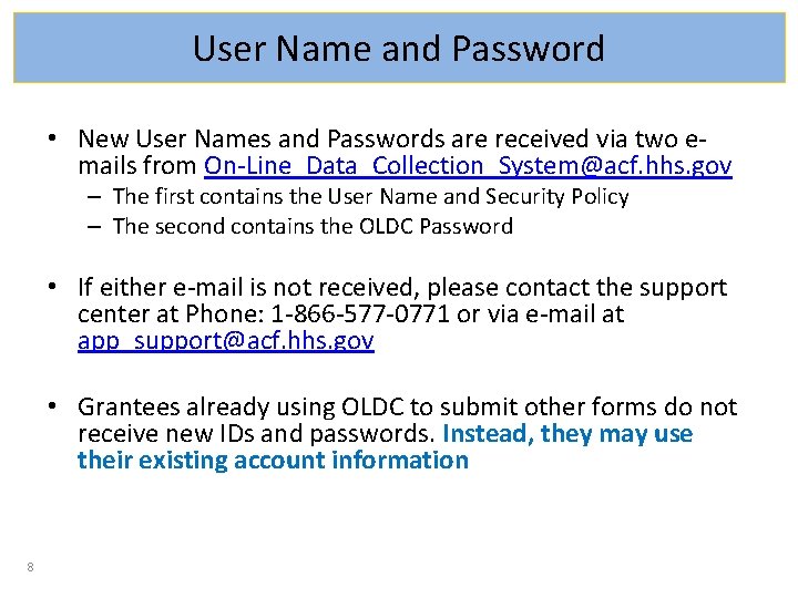 User Name and Password • New User Names and Passwords are received via two