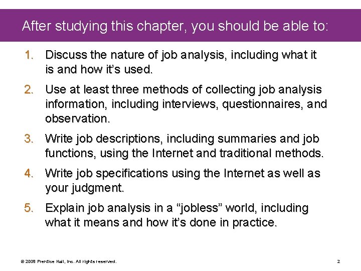 After studying this chapter, you should be able to: 1. Discuss the nature of