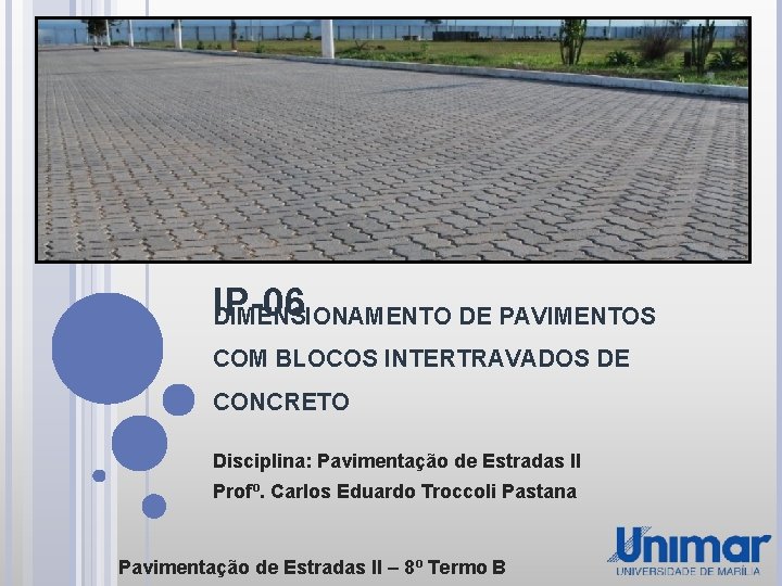 IP-06 DIMENSIONAMENTO DE PAVIMENTOS COM BLOCOS INTERTRAVADOS DE CONCRETO Disciplina: Pavimentação de Estradas II