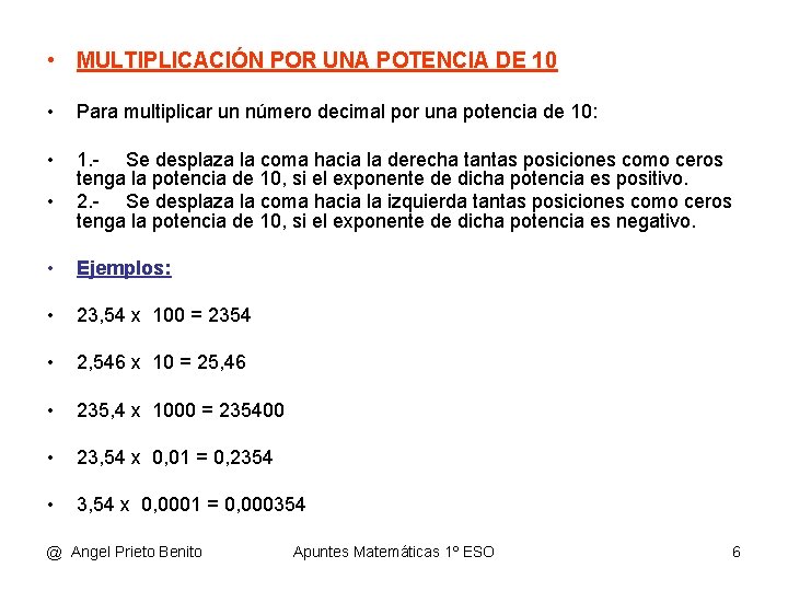  • MULTIPLICACIÓN POR UNA POTENCIA DE 10 • Para multiplicar un número decimal