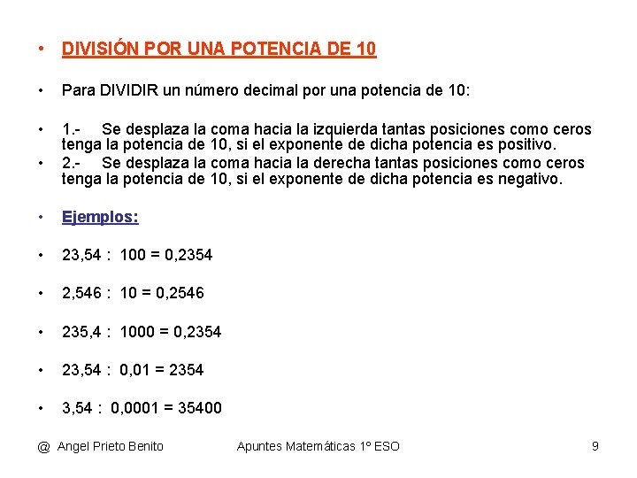  • DIVISIÓN POR UNA POTENCIA DE 10 • Para DIVIDIR un número decimal