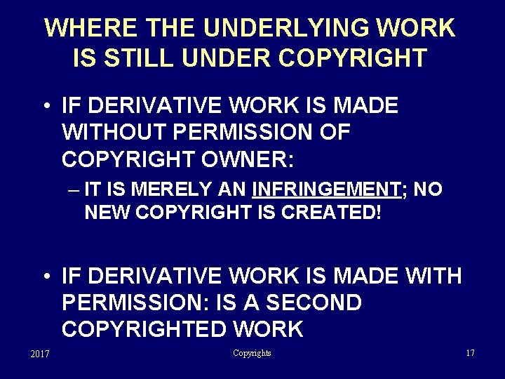 WHERE THE UNDERLYING WORK IS STILL UNDER COPYRIGHT • IF DERIVATIVE WORK IS MADE