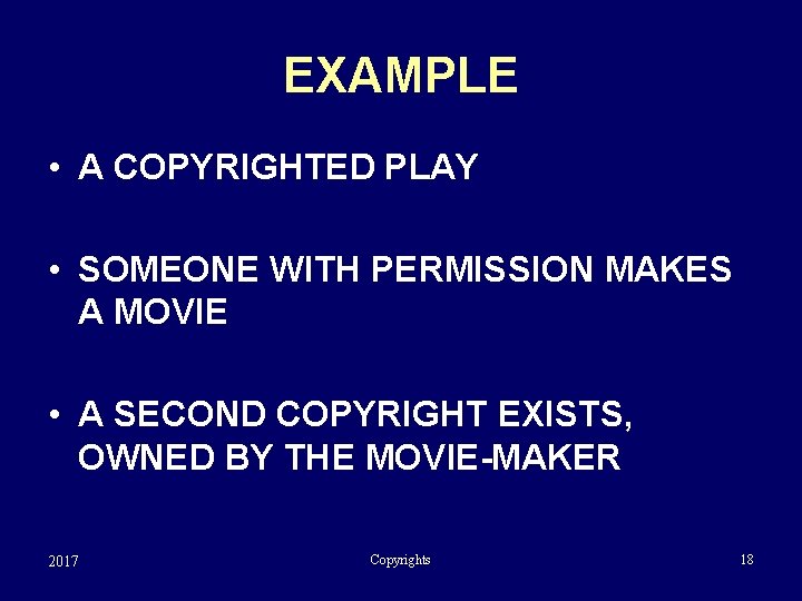 EXAMPLE • A COPYRIGHTED PLAY • SOMEONE WITH PERMISSION MAKES A MOVIE • A