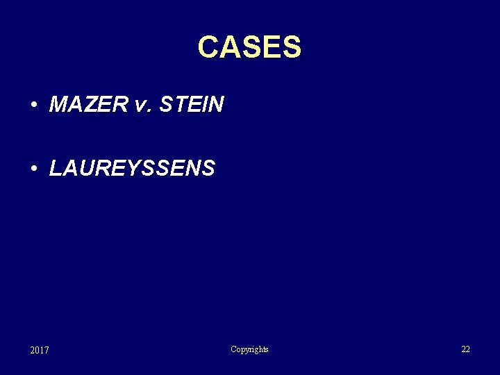 CASES • MAZER v. STEIN • LAUREYSSENS 2017 Copyrights 22 