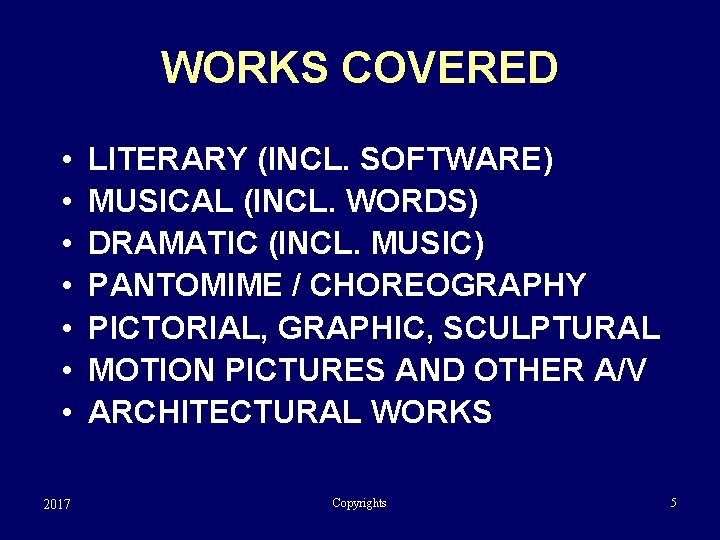 WORKS COVERED • • 2017 LITERARY (INCL. SOFTWARE) MUSICAL (INCL. WORDS) DRAMATIC (INCL. MUSIC)