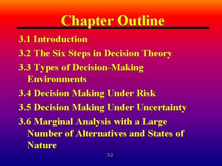 Chapter Outline 3. 1 Introduction 3. 2 The Six Steps in Decision Theory 3.