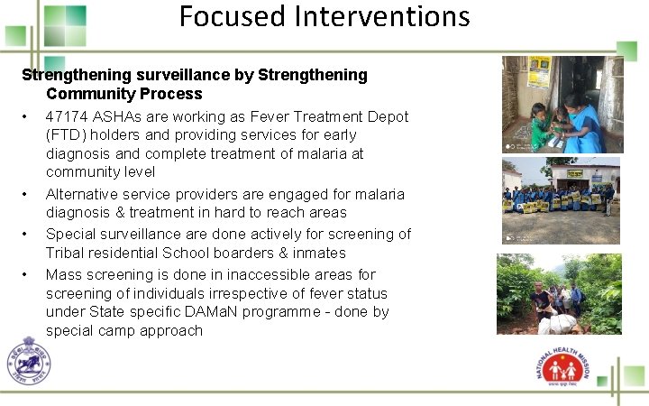 Focused Interventions Strengthening surveillance by Strengthening Community Process • 47174 ASHAs are working as