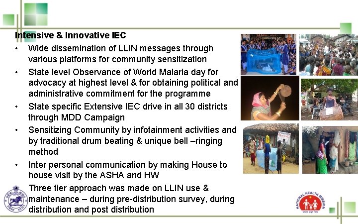 Intensive & Innovative IEC • Wide dissemination of LLIN messages through various platforms for