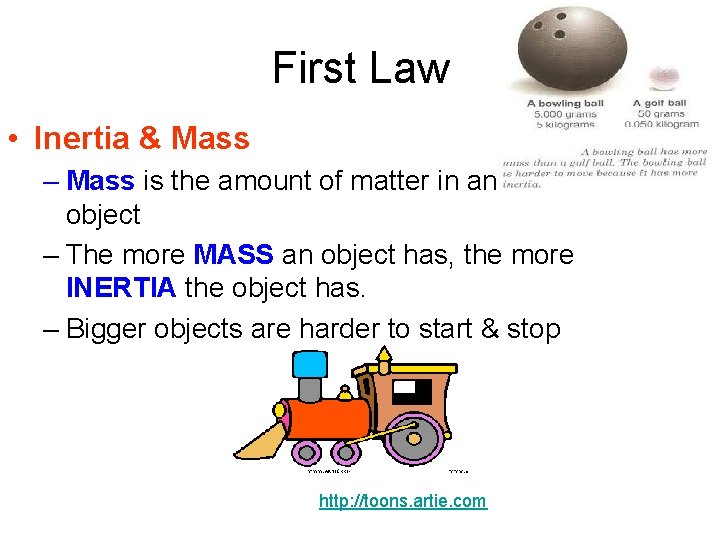 First Law • Inertia & Mass – Mass is the amount of matter in