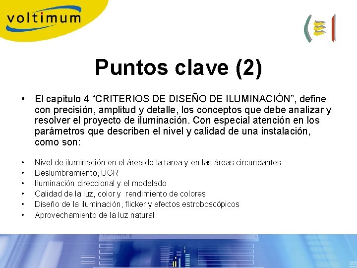 Puntos clave (2) • El capítulo 4 “CRITERIOS DE DISEÑO DE ILUMINACIÓN”, define con Puntos clave (2) • El capítulo 4 “CRITERIOS DE DISEÑO DE ILUMINACIÓN”, define con