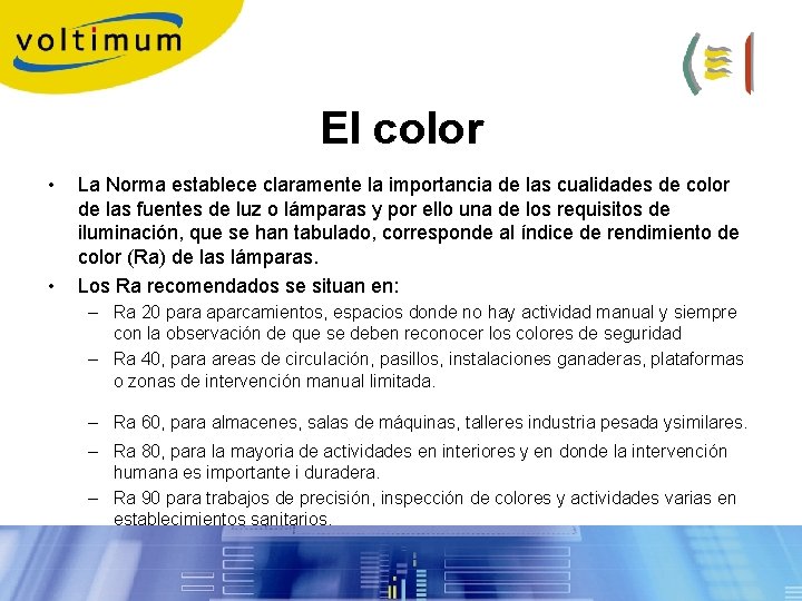 El color • • La Norma establece claramente la importancia de las cualidades de El color • • La Norma establece claramente la importancia de las cualidades de