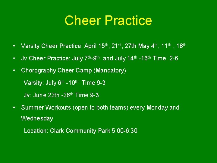 Cheer Practice • Varsity Cheer Practice: April 15 th, 21 st, 27 th May