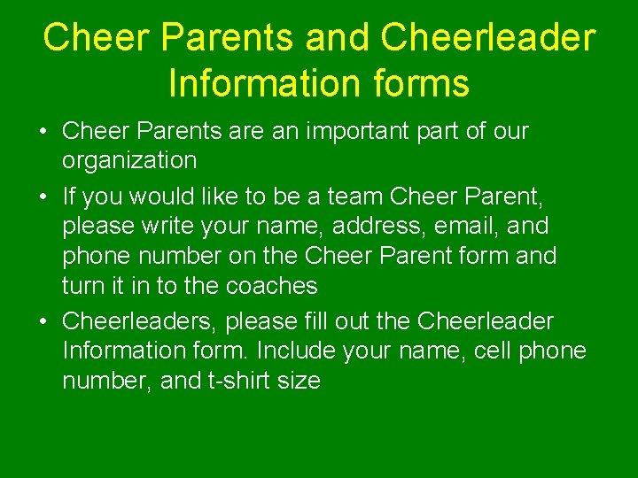 Cheer Parents and Cheerleader Information forms • Cheer Parents are an important part of