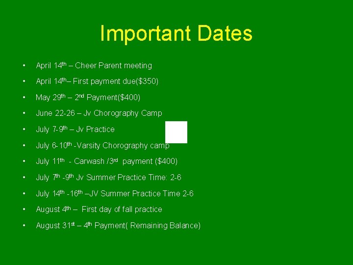 Important Dates • April 14 th – Cheer Parent meeting • April 14 th–