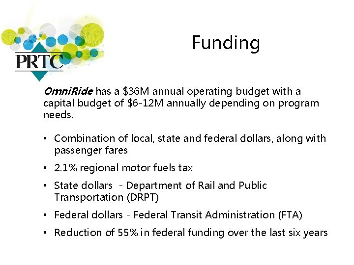 Funding Omni. Ride has a $36 M annual operating budget with a capital budget