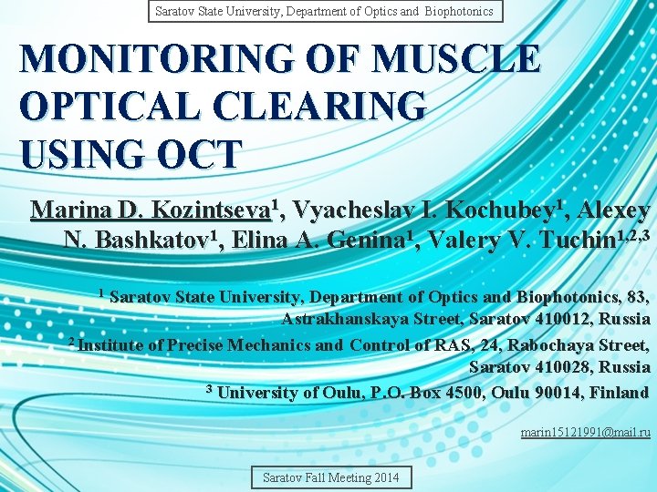 Saratov State University, Department of Optics and Biophotonics MONITORING OF MUSCLE OPTICAL CLEARING USING