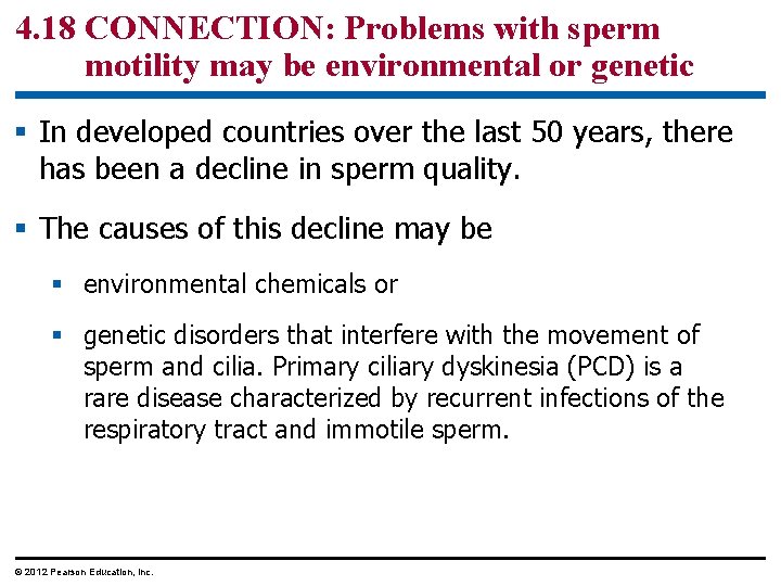 4. 18 CONNECTION: Problems with sperm motility may be environmental or genetic § In