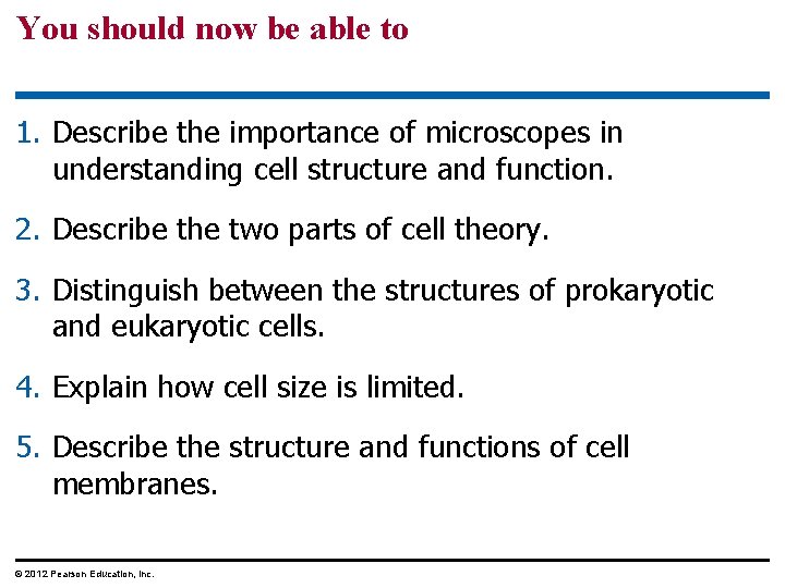 You should now be able to 1. Describe the importance of microscopes in understanding