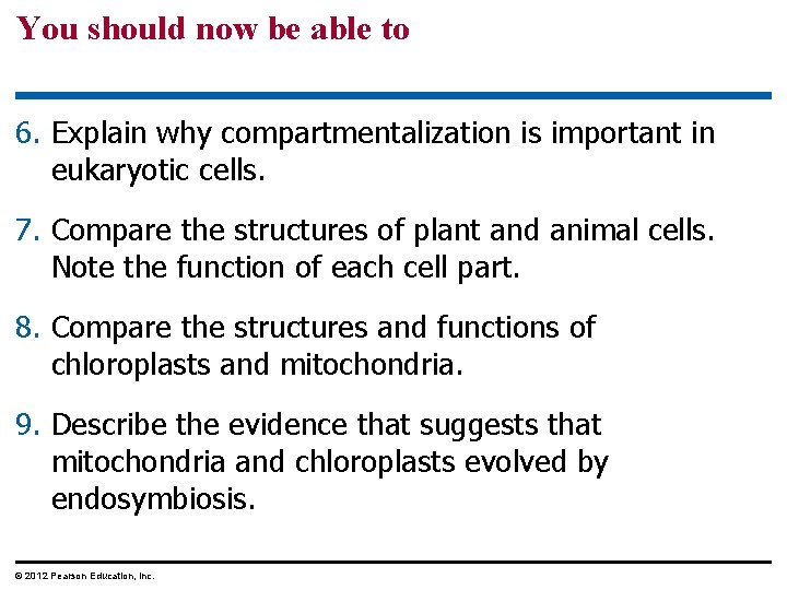 You should now be able to 6. Explain why compartmentalization is important in eukaryotic
