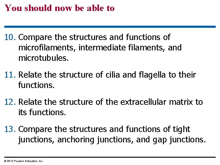 You should now be able to 10. Compare the structures and functions of microfilaments,