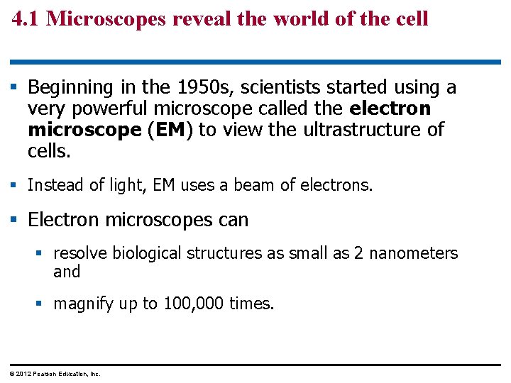 4. 1 Microscopes reveal the world of the cell § Beginning in the 1950