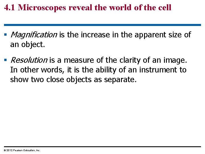 4. 1 Microscopes reveal the world of the cell § Magnification is the increase