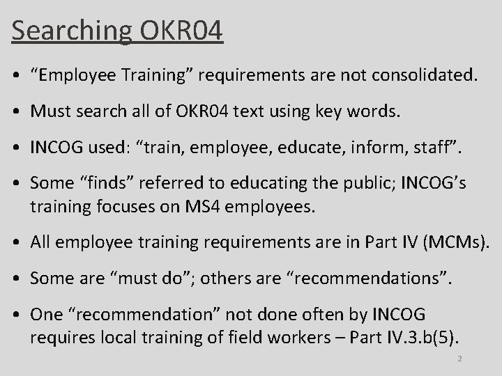 Searching OKR 04 • “Employee Training” requirements are not consolidated. • Must search all