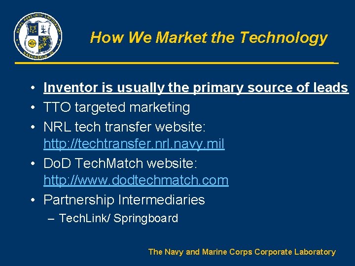How We Market the Technology • Inventor is usually the primary source of leads