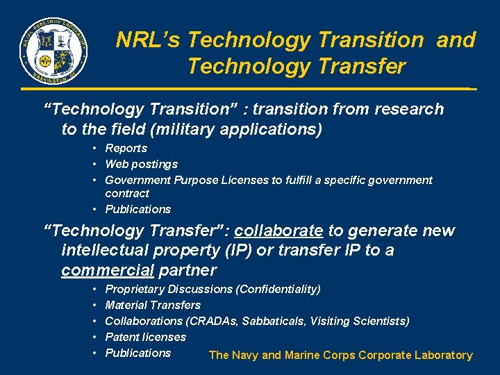 NRL’s Technology Transition and Technology Transfer “Technology Transition” : transition from research to the