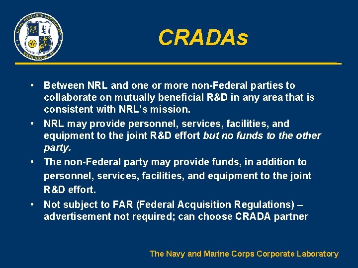 CRADAs • Between NRL and one or more non-Federal parties to collaborate on mutually