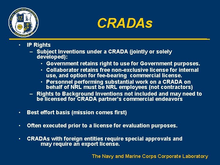 CRADAs • IP Rights – Subject Inventions under a CRADA (jointly or solely developed):