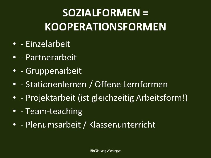 SOZIALFORMEN = KOOPERATIONSFORMEN • • - Einzelarbeit - Partnerarbeit - Gruppenarbeit - Stationenlernen /