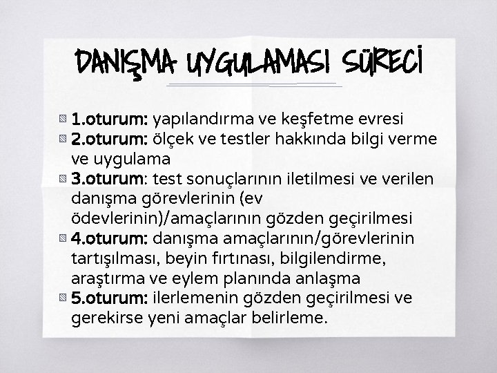 DANIŞMA UYGULAMASI SÜRECİ ▧ 1. oturum: yapılandırma ve keşfetme evresi ▧ 2. oturum: ölçek