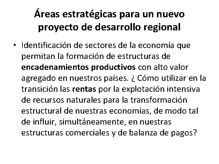 Áreas estratégicas para un nuevo proyecto de desarrollo regional • Identificación de sectores de